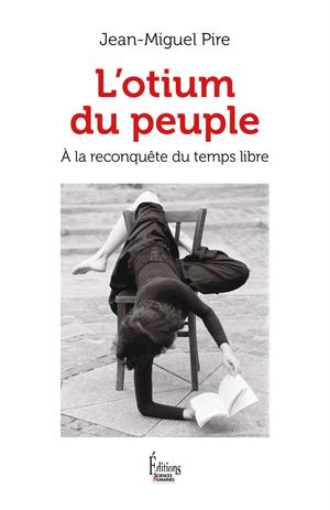 L'Otium du peuple. À la reconquête du temps libre