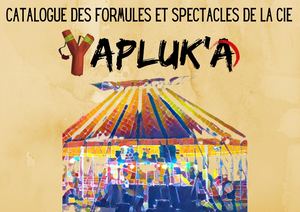 Présentation Des Formules Et Spectacles De Yapluk'a