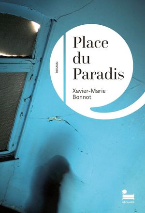 Xavier-Marie Bonnot - Place du Paradis