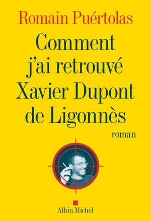 Extrait - Comment j'ai retrouvé Xavier Dupont - Romain Puertolas