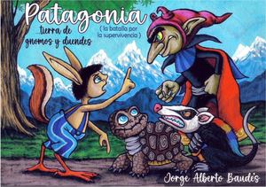 Patagonia, Tierra De Gnomos Y Duendes
