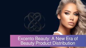 Excento Beauty: A New Era of Beauty Product Distribution