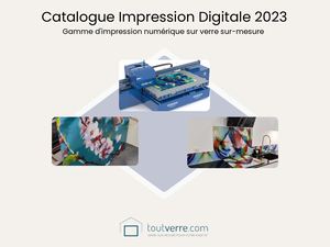Toutverre.com Catalogue Impression Digitale Sur Verre