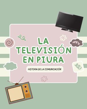 LA HISTORIA DE LA TELEVISIÓN EN PIURA
