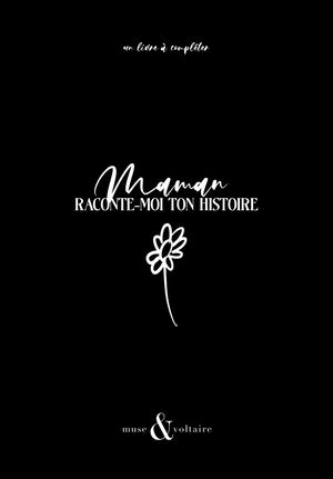Maman, Raconte-moi ton Histoire