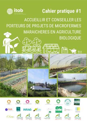 Cahier pratique #1 : accueillir et conseiller les porteurs de projet de microfermes maraîchères en AB