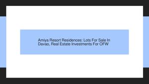 Amiya Resort Residences: Lots For Sale In Davao, Real Estate Investments For OFW