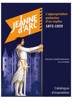 Jeanne d'Arc : l'appropriation poitevine d'un mythe (1872-1929)