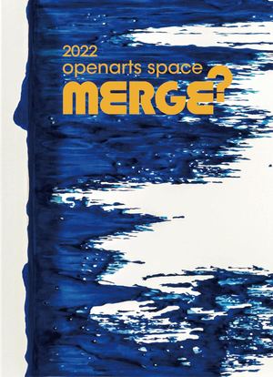 2022 openARTs space MERGE?