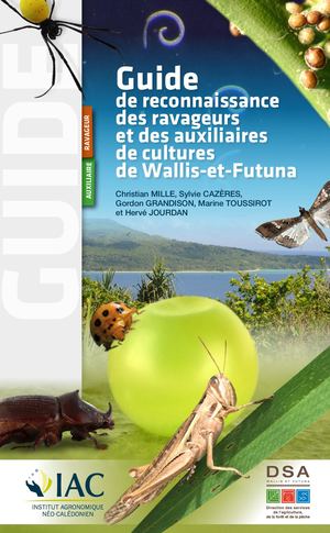 Guide de reconnaissance des ravageurs et des auxiliaires de cultures de Wallis-et-Futuna