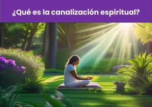Qué Es Una Canalización Espiritual