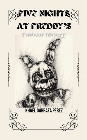 Five Nights at Freddy's Fazbear history parte 1