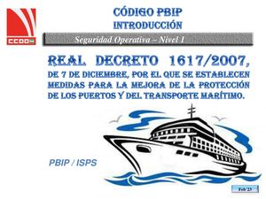 Real Decreto 1617 2007, De 7 De Diciembre, Por El Que Se Establecen Medidas Para La Mejora De La Protección De Los Puertos Y Del Transporte Marítimo