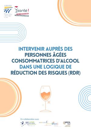 Guide Intervenir auprès des personnes âgées consommatrices d'alcool dans une logique de Réduction des Risques (RDR))