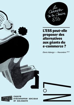 Les Carnets de la Chaire ESS - n°7 : L'ESS peut-elle proposer des alternatives aux géants du e-commerce ?