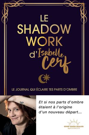 Le shadow work d'Isabelle Cerf, Isabelle CERF (EXTRAIT)