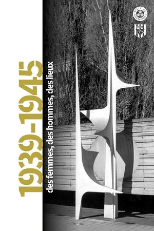 1939-1945 des femmes, des hommes, des lieux