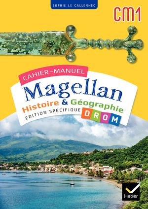 Cahiers Magellan - Histoire Géographie CM1 - Ed. 2024 - Cahier de l'élève DROM