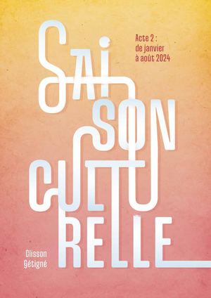 Guide Culturel 2023/2024 Acte 2 - Clisson & Gétigné