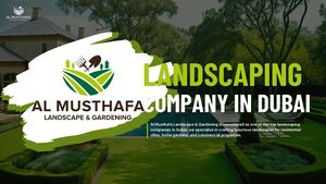 Al Musthafa Landscape Landscaping Company In Dubai, Uae