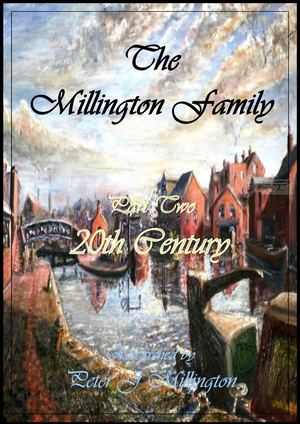 Millington Family History Part Two 20th Century