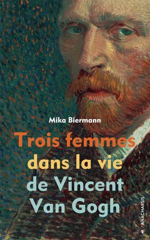Trois femmes dans la vie de Vincent van Gogh : extrait