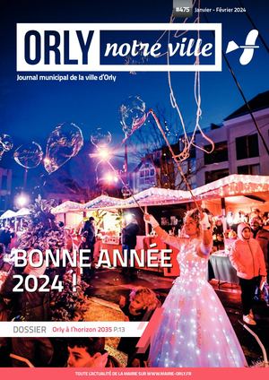 Orly Notre Ville N°475 - Janvier-Février 2024