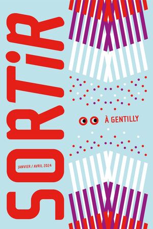 Sortir à Gentilly n°28 Janvier-avril 2024