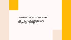 Learn How The Crypto Code Works in 2024 Review of Joel Peterson's Automated Trading Bot