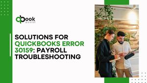 QuickBooks Error 30159: How to Resolve Payroll Related Issues