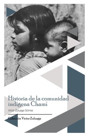 Historia de la comunidad indígena Chamí.