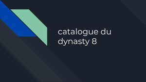 Catalogue Du Dynasty 8