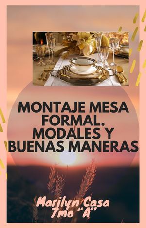 MONTAJE MESA FORMAL.  MODALES Y BUENAS MANERAS