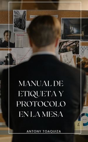 Manual de etiqueta y protocolo en la mesa