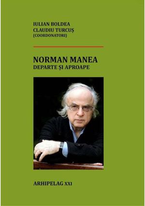 Iulian Boldea, Claudiu Turcus, Norman Manea. Departe şi aproape