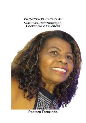 Princípios Batistas Discurso, Relativização, Coerência E Vivência