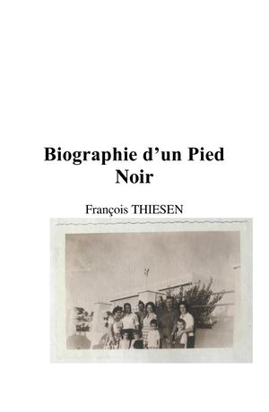 Biographie D Un Pied Noir 15 X 23 Cm