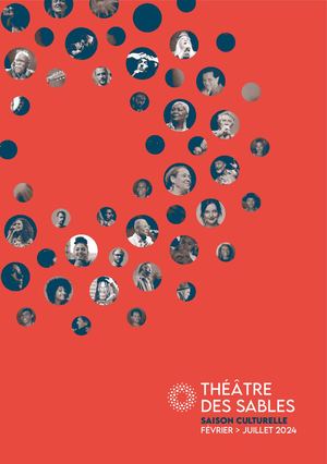 Saison Culturelle FÉVRIER-JUILLET 2024 du Théâtre des Sables
