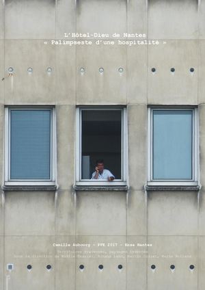 Mémoire PFE_ L'Hôtel-Dieu de Nantes, "Palimpseste d'une Hospitalité" _ Camille Aubourg