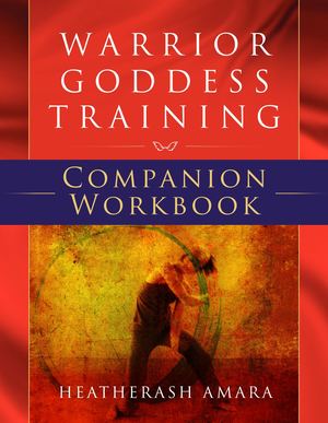 Warrior Goddess Training Companion Workbook by HeatherAsh Amara