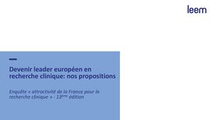 Devenir leader européen en recherche clinique : nos propositions - Etude attractivité de la recherche clinique, Leem