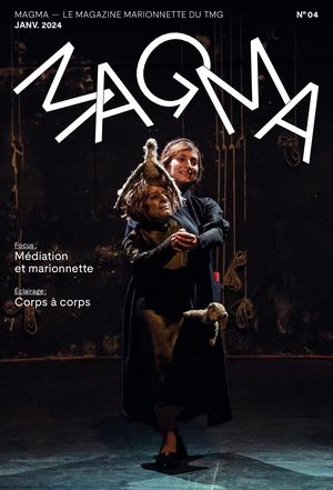 MAGMA N°4  - LE MAGAZINE MARIONNETTE DU TMG