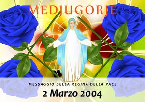 Messaggio della Madonna di Medjugorje del 2 Marzo 2004