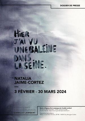 Dossier de presse - Natalia Jaime-Cortez, "Hier j'ai vu une baleine dans la Seine"