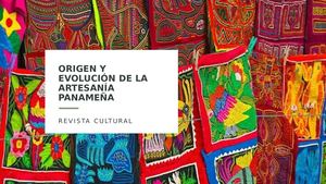 Origen Y Evolución De La Artesanía Panameña