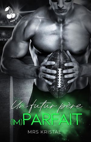 Un futur père (im)parfait - Mrs Kristal