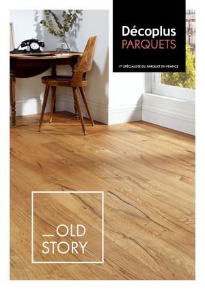 Catalogue Old Story Décoplus PARQUETS