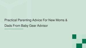 Calaméo - Practical Parenting Advice For New Moms & Dads From Baby Gear ...