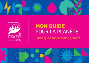 Guide des actions pour la Planète - Grenoble Capitale Verte de l'Europe 2022