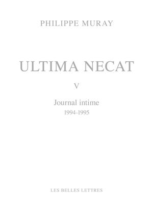 Philippe Muray - Ultima Necat V. Journal intime 1994-1995 (extrait)